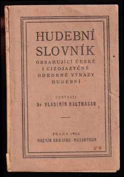 Vladimír Balthasar: Hudební slovník obsah čes. i cizojaz. odbor výrazy hudební.