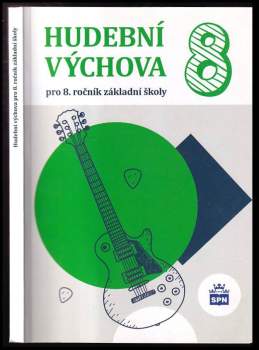 Hudební výchova 8 pro 8. ročník základní školy a odpovídající ročníky víceletých gymnázií