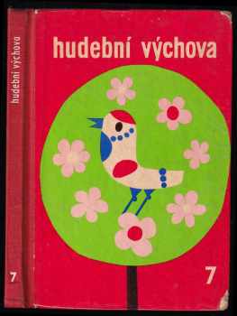 Hudební výchova pro 7 ročník základní devítileté školy. (1965, Státní pedagogické nakladatelství) - ID: 351575