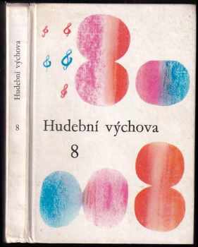 Jindřich Snětina: Hudební výchova pro 8. ročník základní devítileté školy