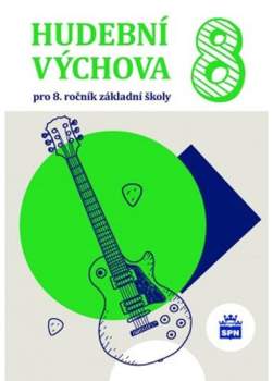 Hudební výchova 8 pro 8. ročník základní školy a odpovídající ročníky víceletých gymnázií