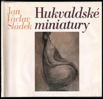 Jan Václav Sládek: Hukvaldské miniatury
