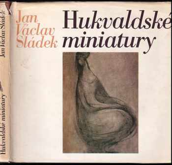 Jan Václav Sládek: Hukvaldské miniatury
