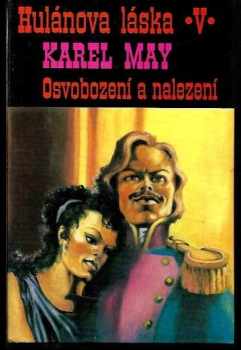 Hulánova láska : Díl pátý - Osvobození a nalezení - Karl May (1993, Klára)