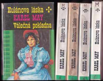 Karl May: Hulánova láska : Díl 1-5 (Válečná pokladna + Otec a syn + V Paříži + Vyzvědač z Ortry + Osvobození a nalezení)