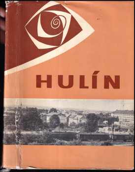 Hulín : Dějiny a přítomnost města
