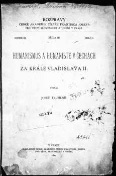 Josef Truhlář: Humanismus a humanisté v Čechách za krále Vladislava II