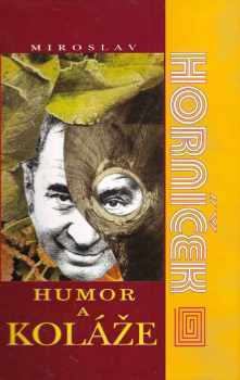 Miroslav Horníček: Humor a koláže