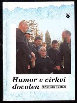 František Hobizal: Humor v církvi dovolen