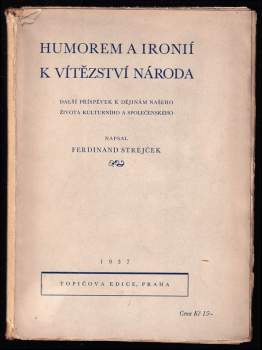 Ferdinand Strejček: Humorem a ironií k vítězství národa