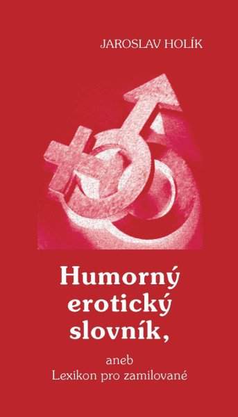 Humorný erotický slovník, aneb, Lexikon pro zamilované