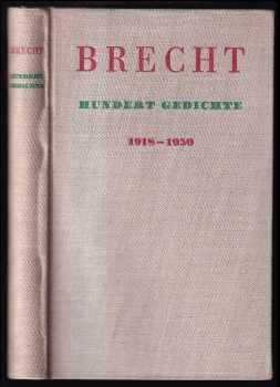 Bertolt Brecht: Hundert Gedichte 1918 - 1950