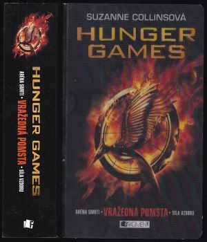 Suzanne Collins: Hunger games - Aréna smrti + Vražedná pomsta + Síla vzdoru - V JEDNOM SVAZKU