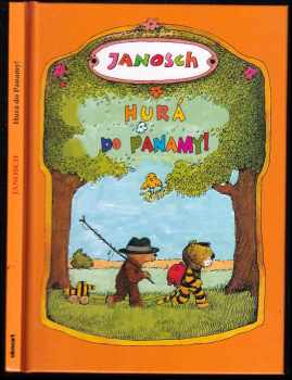 Hurá do Panamy! : príbeh o tom, ako tigrík s medvedíkom cestovali do Panamy