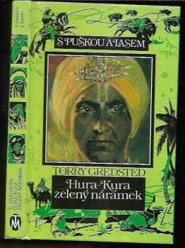 Hura-Kura zelený náramek : indické dobrodružství - Torry Gredsted (1993, Toužimský & Moravec) - ID: 843480