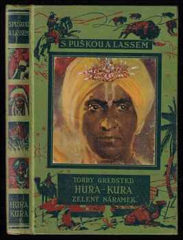 Hura-Kura zelený náramek : indické dobrodružství - Torry Gredsted (1933, Toužimský a Moravec) - ID: 1859576