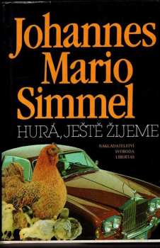 Johannes Mario Simmel: Hurá,ještě žijeme