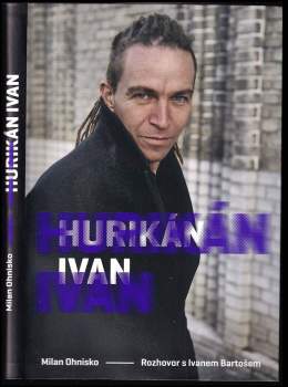 Hurikán Ivan : rozhovor s Ivanem Bartošem