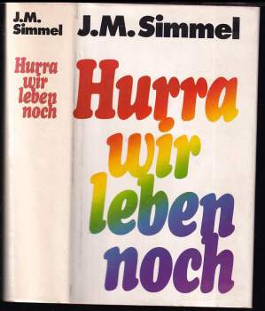 Johannes Mario Simmel: Hurra wir leben noch
