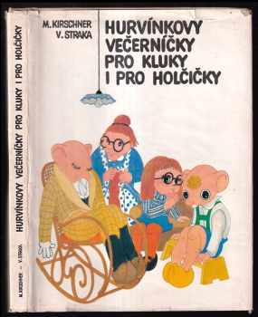 Hurvínkovy večerníčky pro kluky i pro holčičky : Hurvínkovy prázdniny - Vladimír Straka, Miloš Kirschner (1981, Západočeské nakladatelství) - ID: 70523