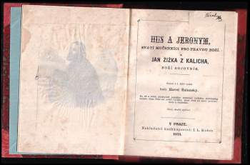 Havel Žalanský: Hus a Jeroným, svatí mučedníci za pravdu boží a Jan Žižka z Kalicha boží bojovník
