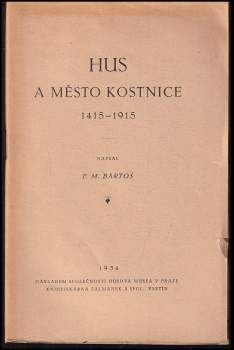 František Michálek Bartoš: Hus a město Kostnice 1415-1915