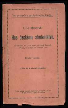 Tomáš Garrigue Masaryk: Hus českému studentstvu - přednáška na první akad slavnosti Husově v Praze, na Žofíně 29. června 1899