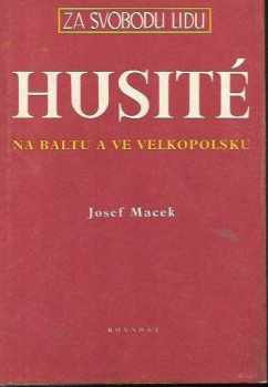 Josef Macek: Husité na Baltu a ve Velkopolsku