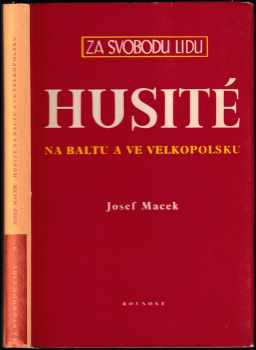 Josef Macek: Husité na Baltu a ve Velkopolsku