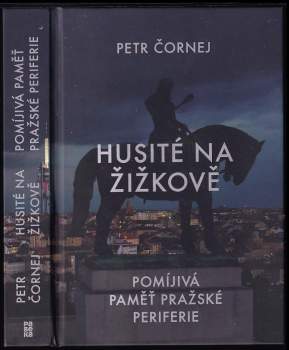 Husité na Žižkově : pomíjivá paměť pražské periferie