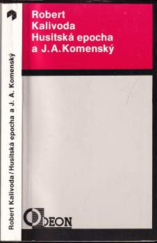 Robert Kalivoda: Husitská epocha a J. A. Komenský