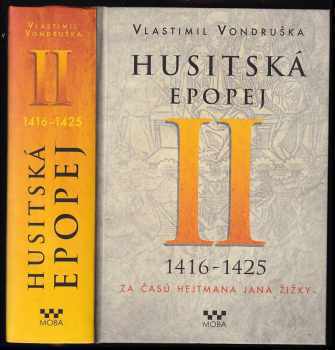 Husitská epopej : II - 1416-1425 - za časů hejtmana Jana Žižky - Vlastimil Vondruška (2015, MOBA) - ID: 1846157