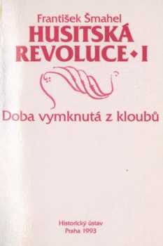 František Šmahel: Husitská revoluce