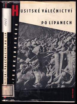 Dobroslav Líbal: Husitské válečnictví po Lipanech