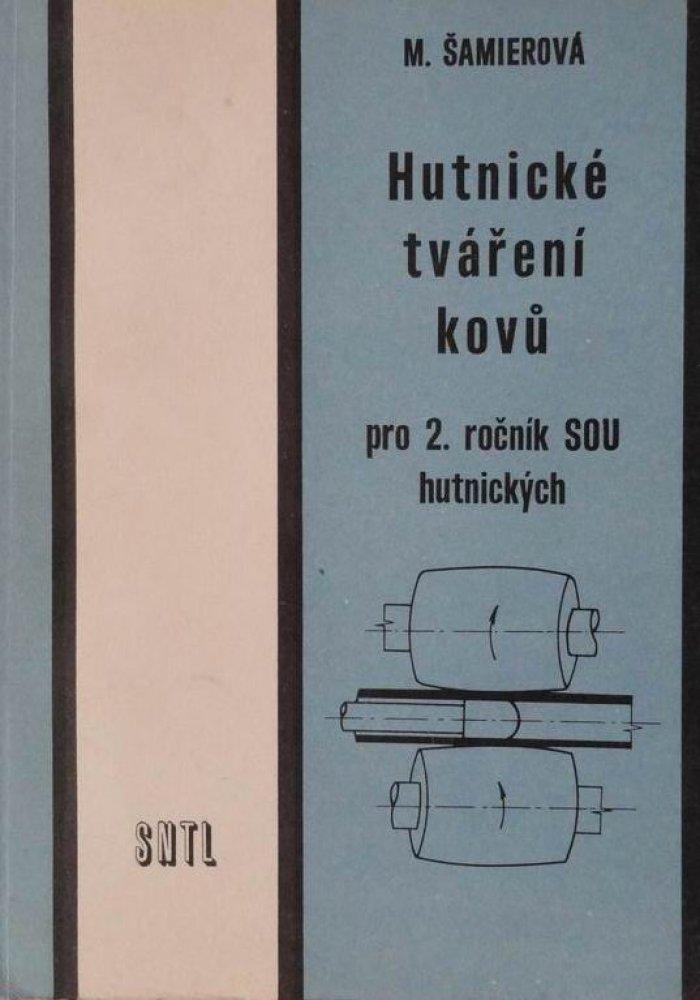 Hutnické tváření kovů pro 2. ročník středních odborných učilišť hutnických