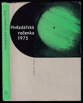 Hvězdářská ročenka 1975 - Kolektiv autorů (1974, Hvězdárna a planetárium hlavního města Prahy) - ID: 802807