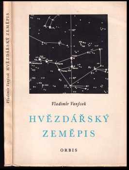 Vladimír Vanýsek: Hvězdářský zeměpis - Astronomická geometrie