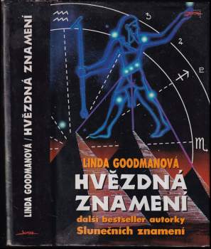 Hvězdná znamení : tajné kódy vesmíru : zapomenuté duhy a zapomenuté melodie starověké moudrosti - Linda Goodman (1997, Jota) - ID: 795969