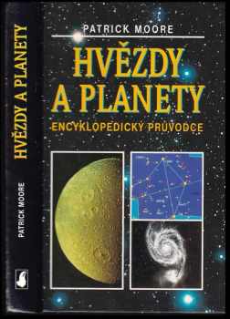 Hvězdy a planety : encyklopedický průvodce - Patrick Moore (2001, Slovart) - ID: 600924