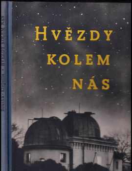 Josef Klepešta: Hvězdy kolem nás - pomocná kniha pro školy všeobecně vzdělávací a pedagogické