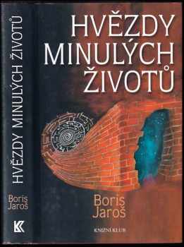 Boris Jaroš: Hvězdy minulých životů