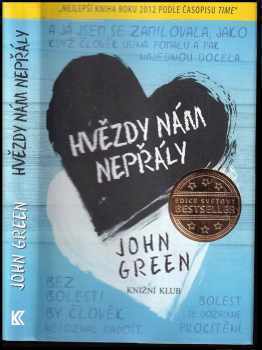 Hvězdy nám nepřály - John Green (2013, Knižní klub) - ID: 1674634