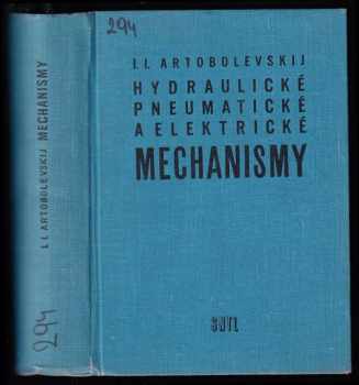 Ivan Ivanovič Artobolevskij: Hydraulické, pneumatické a elektrické mechanismy