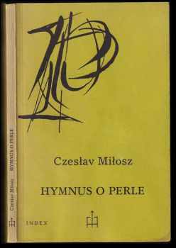 Czesław Miłosz: Hymnus o perle