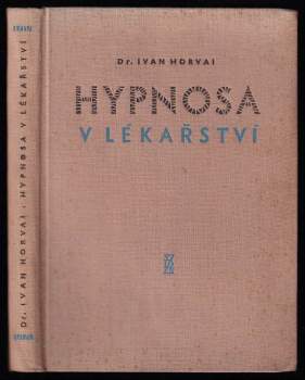 Ivan Horvai: Hypnosa v lékařství