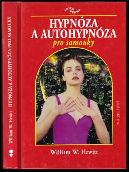 William W Hewitt: Hypnóza a autohypnóza pro samouky
