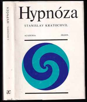 Hypnóza : experimentální přístup - Stanislav Kratochvíl (1986, Academia) - ID: 836885