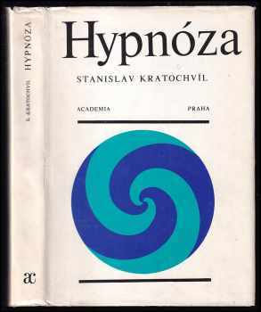 Hypnóza : experimentální přístup - Stanislav Kratochvíl (1986, Academia) - ID: 753993