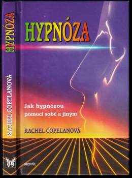 Hypnóza : jak hypnózou pomoci sobě a jiným