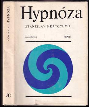 Hypnóza : experimentální přístup - Stanislav Kratochvíl (1986, Academia) - ID: 829388